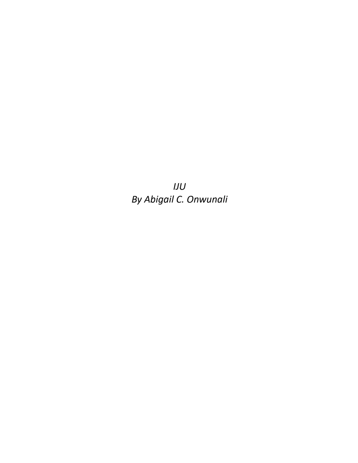 First page of the manuscript of IJU, a play by Abigail C. Onwunali